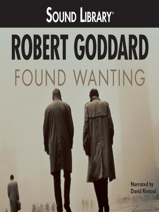 Title details for Found Wanting by Robert Goddard - Available